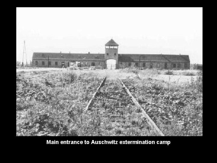 Main entrance to Auschwitz extermination camp 