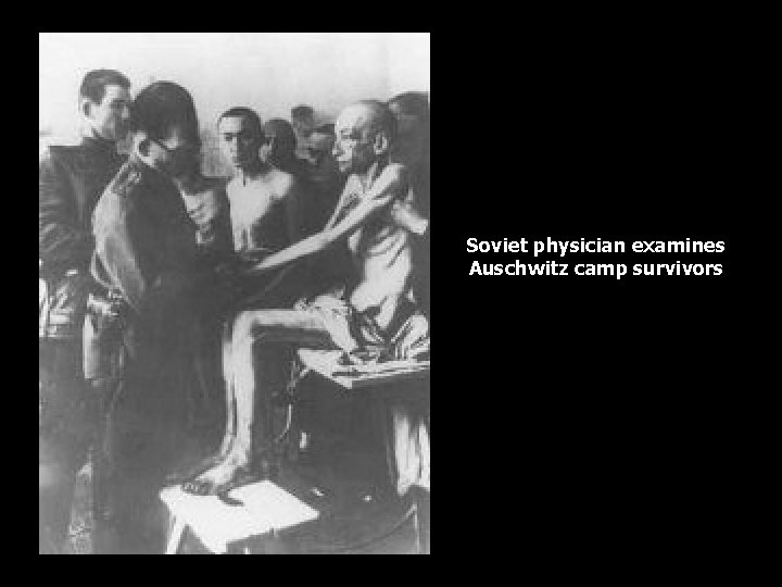 Soviet physician examines Auschwitz camp survivors 