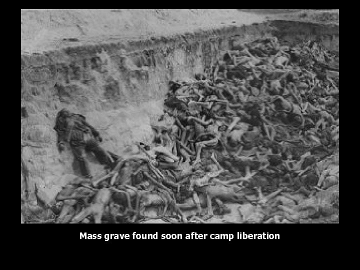 Mass grave found soon after camp liberation 