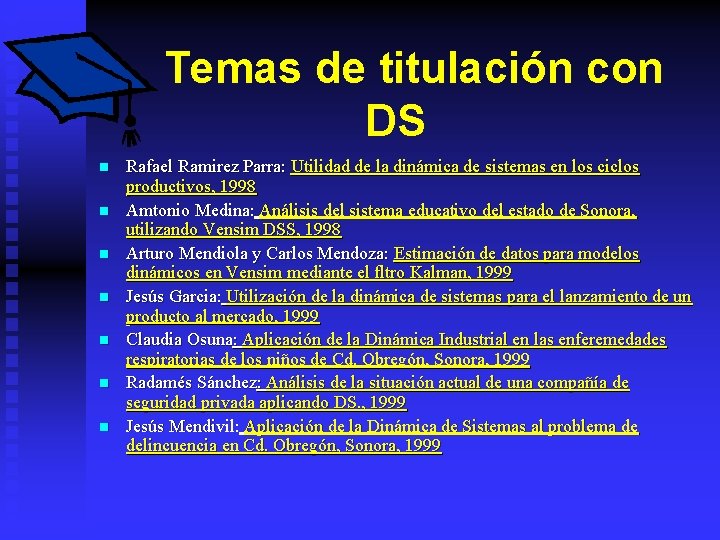 Temas de titulación con DS n n n n Rafael Ramirez Parra: Utilidad de