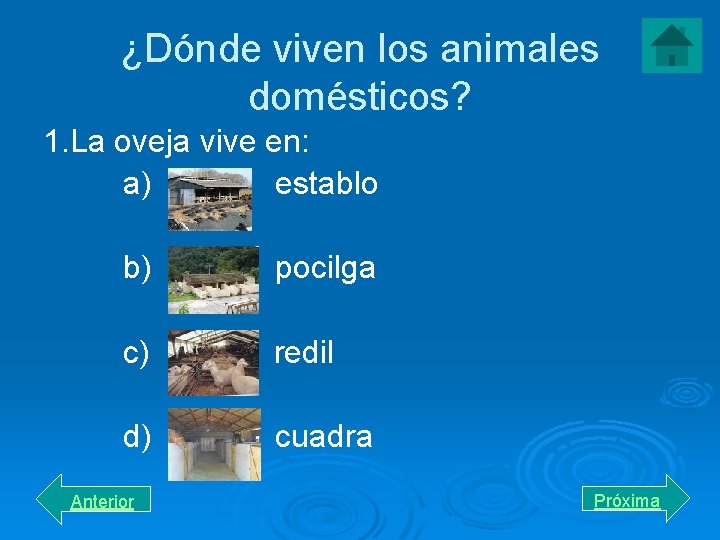 ¿Dónde viven los animales domésticos? 1. La oveja vive en: a) establo b) pocilga