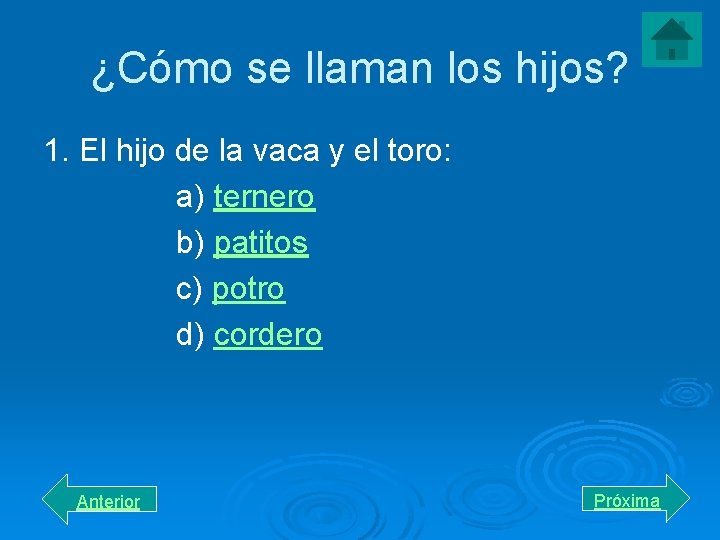 ¿Cómo se llaman los hijos? 1. El hijo de la vaca y el toro: