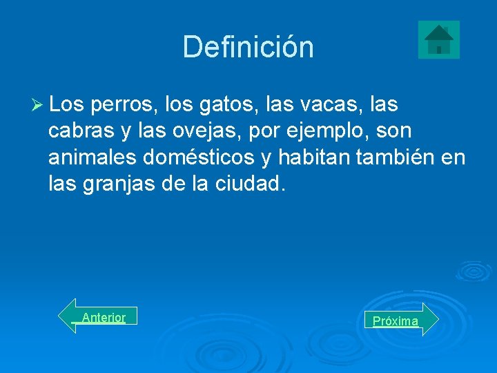 Definición Ø Los perros, los gatos, las vacas, las cabras y las ovejas, por