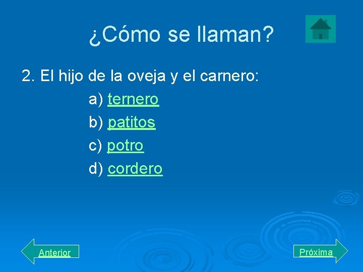 ¿Cómo se llaman? 2. El hijo de la oveja y el carnero: a) ternero