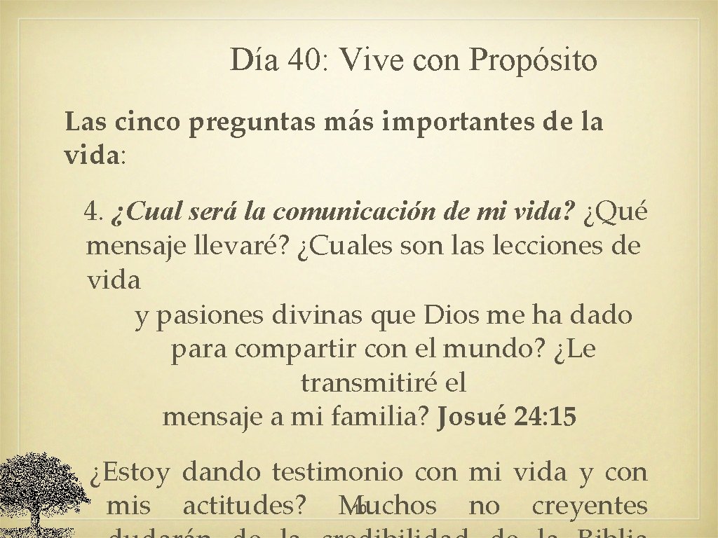 Día 40: Vive con Propósito Las cinco preguntas más importantes de la vida: 4.