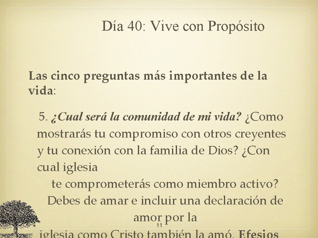 Día 40: Vive con Propósito Las cinco preguntas más importantes de la vida: 5.