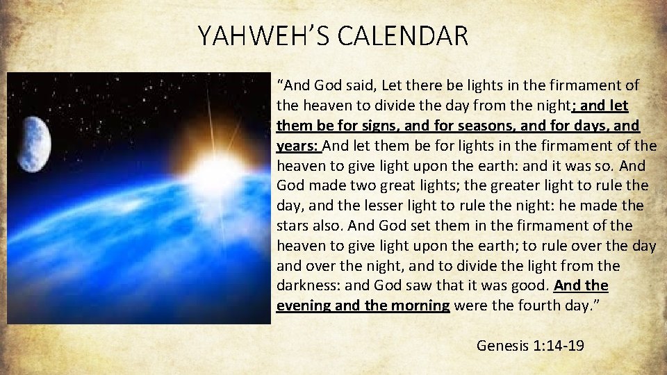 YAHWEH’S CALENDAR “And God said, Let there be lights in the firmament of the