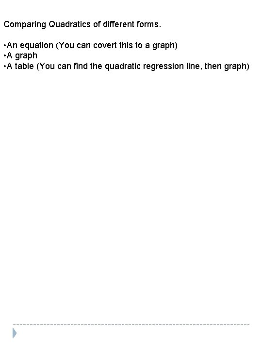 Comparing Quadratics of different forms. • An equation (You can covert this to a