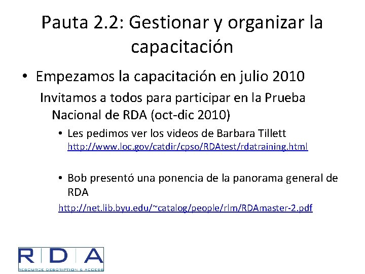 Pauta 2. 2: Gestionar y organizar la capacitación • Empezamos la capacitación en julio