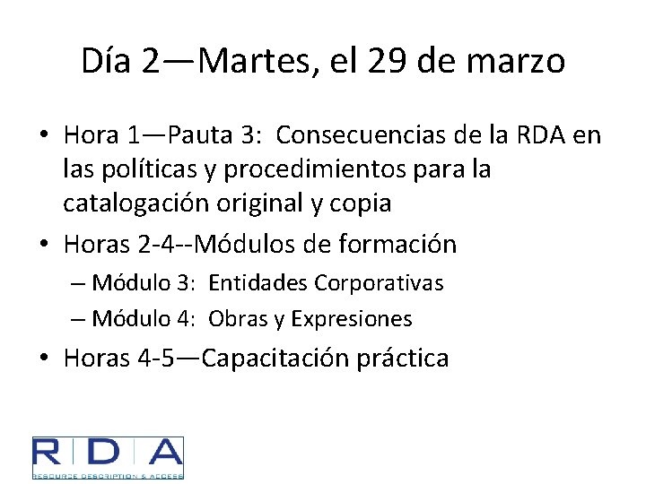 Día 2—Martes, el 29 de marzo • Hora 1—Pauta 3: Consecuencias de la RDA