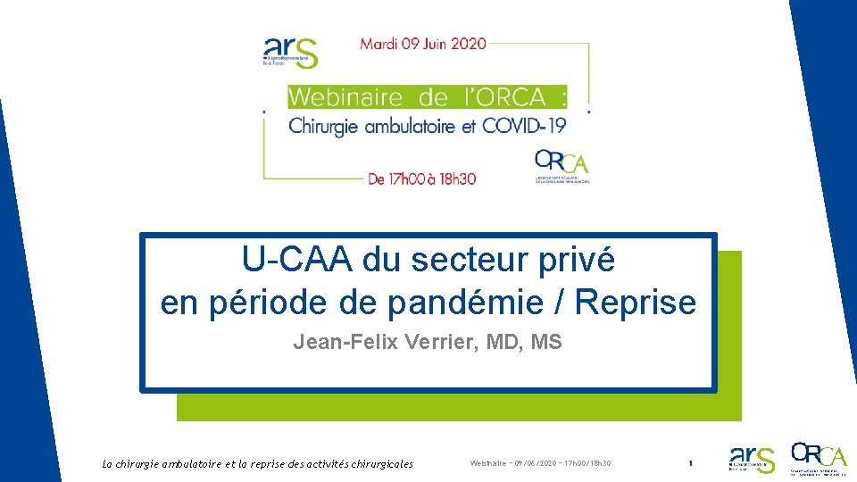 U-CAA du secteur privé en période de pandémie / Reprise Jean-Felix Verrier, MD, MS