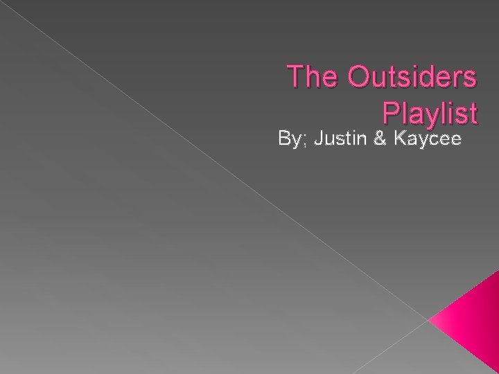 The Outsiders Playlist By; Justin & Kaycee 