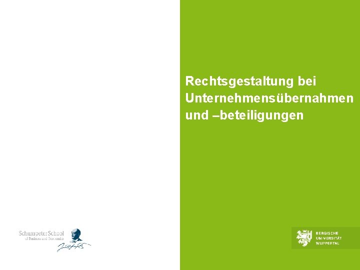 Rechtsgestaltung bei Unternehmensübernahmen und –beteiligungen 