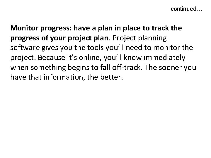 continued… Monitor progress: have a plan in place to track the progress of your