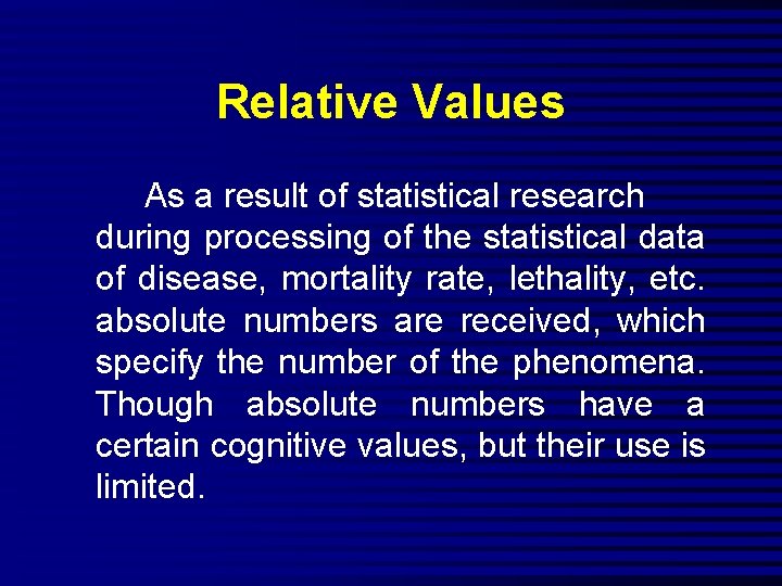 Relative Values As a result of statistical research during processing of the statistical data