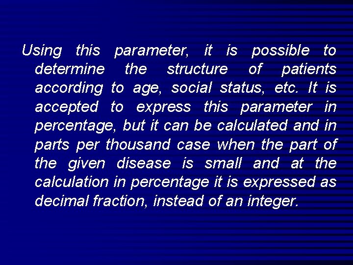 Using this parameter, it is possible to determine the structure of patients according to