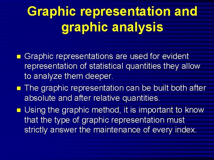 Graphic representation and graphic analysis n n n Graphic representations are used for evident