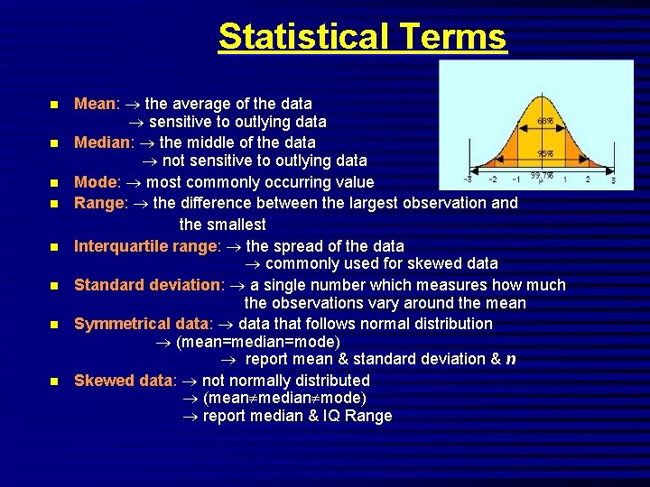Statistical Terms n n n n Mean: the average of the data sensitive to