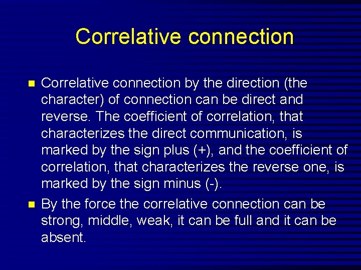 Correlative connection n n Correlative connection by the direction (the character) of connection can