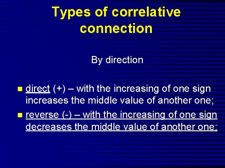 Types of correlative connection By direction direct (+) – with the increasing of one