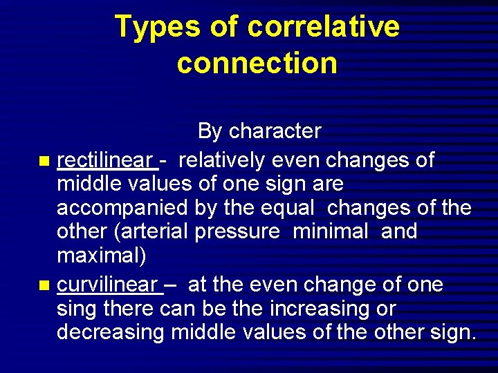 Types of correlative connection By character n rectilinear - relatively even changes of middle