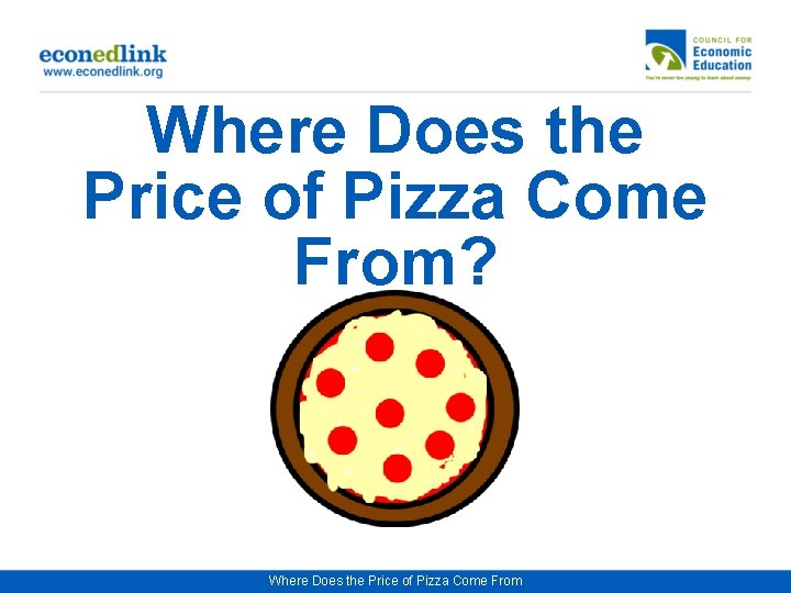 Where Does the Price of Pizza Come From? Where Does the Price of Pizza
