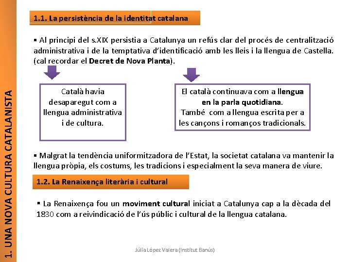 1. 1. La persistència de la identitat catalana § Al principi del s. XIX