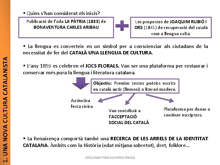 § Quins s’han considerat els inicis? Publicació de l’oda LA PÀTRIA (1833) de BONAVENTURA