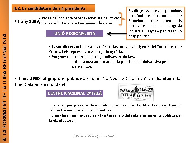 4. 2. La candidatura dels 4 presidents -Fracàs del projecte regeneracionista del govern. 4.