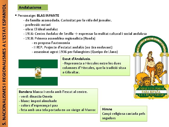5. NACIONALISMES I REGIONALISMES A L’ESTAT ESPANYOL Andalusisme § Personatge: BLAS INFANTE - de