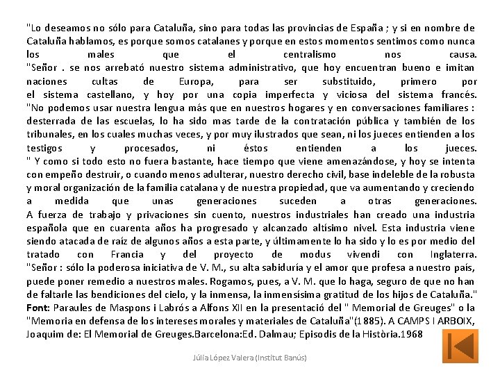 "Lo deseamos no sólo para Cataluña, sino para todas las provincias de España ;