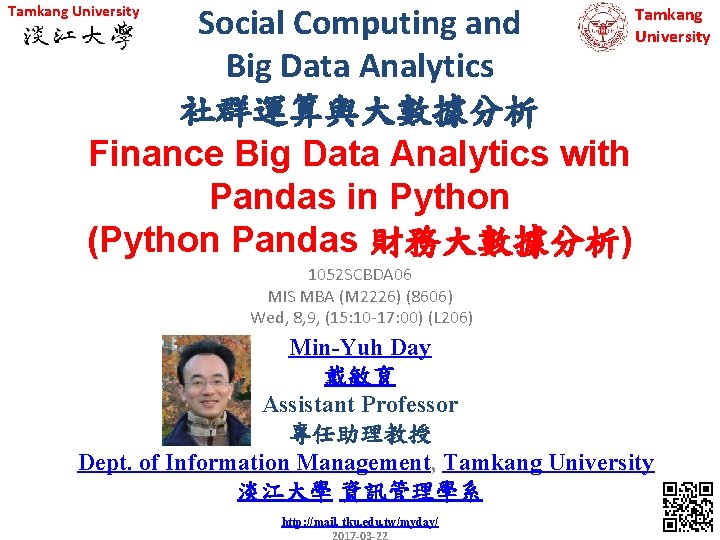 Tamkang Social Computing and University Big Data Analytics 社群運算與大數據分析 Finance Big Data Analytics with