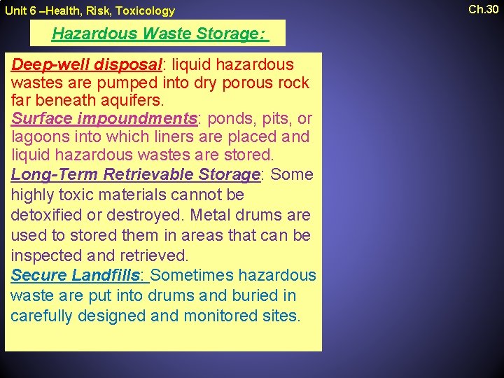 Unit 6 –Health, Risk, Toxicology Hazardous Waste Storage: Deep-well disposal: liquid hazardous wastes are