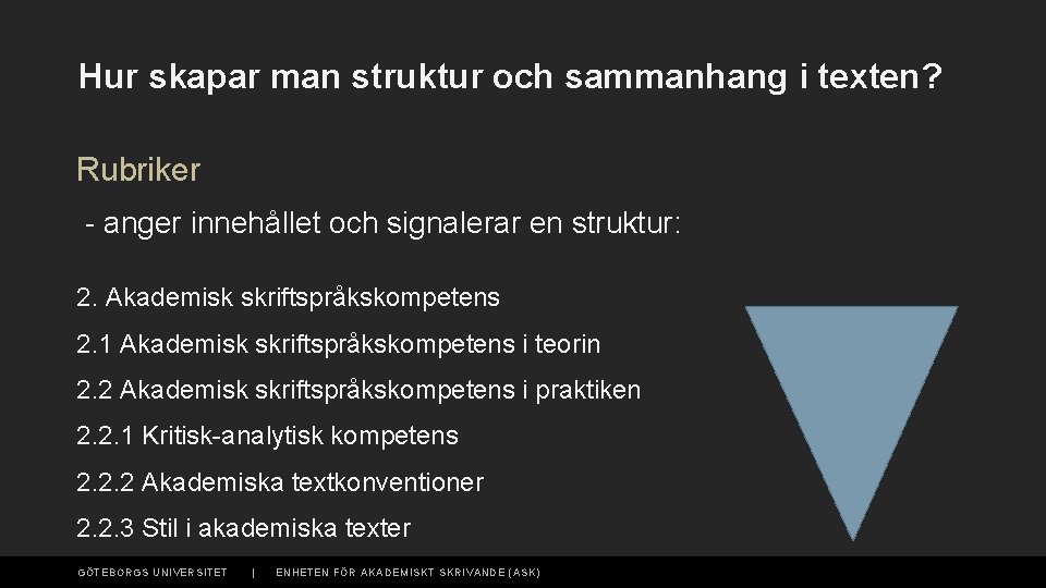 Hur skapar man struktur och sammanhang i texten? Rubriker - anger innehållet och signalerar