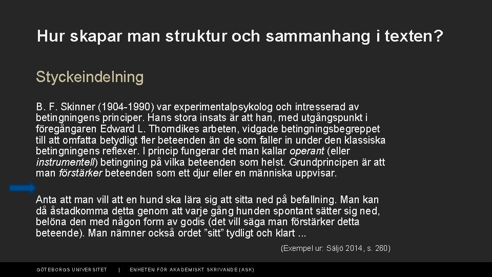 Hur skapar man struktur och sammanhang i texten? Styckeindelning B. F. Skinner (1904 -1990)