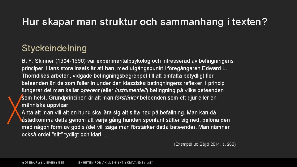 Hur skapar man struktur och sammanhang i texten? Styckeindelning B. F. Skinner (1904 -1990)