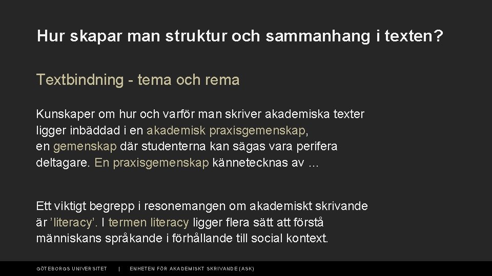 Hur skapar man struktur och sammanhang i texten? Textbindning - tema och rema Kunskaper