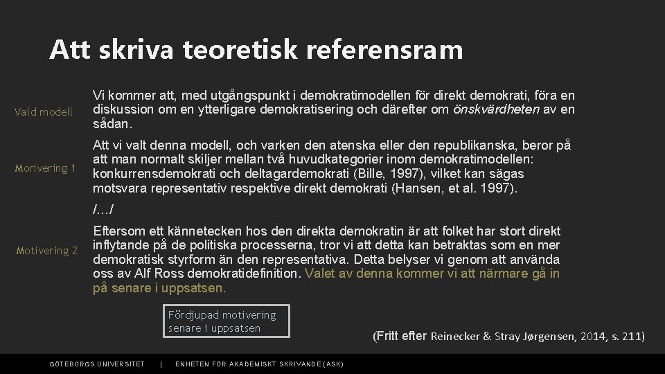 Att skriva teoretisk referensram Vald modell Vi kommer att, med utgångspunkt i demokratimodellen för