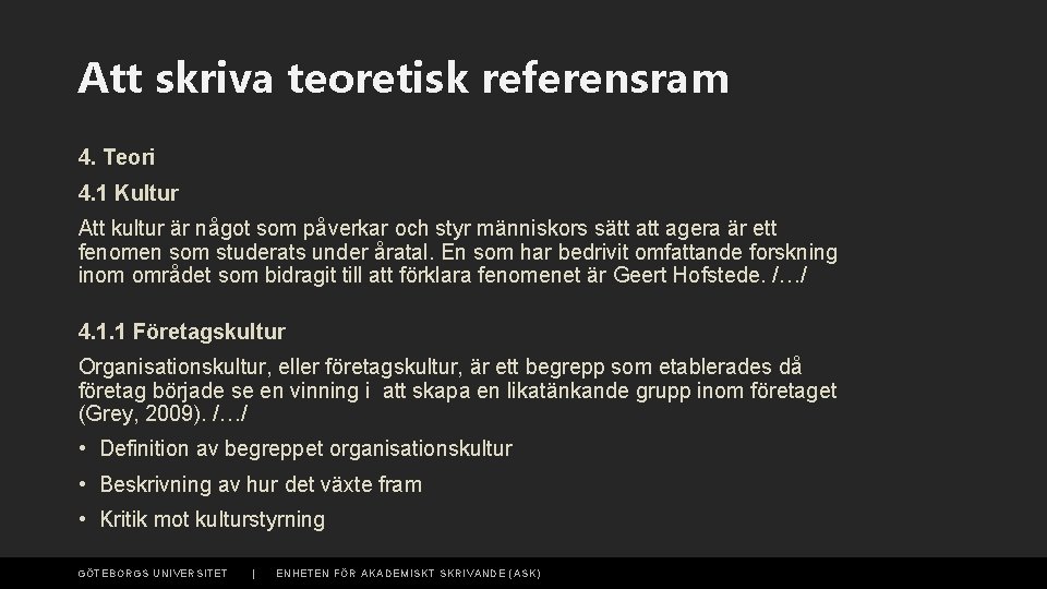 Att skriva teoretisk referensram 4. Teori 4. 1 Kultur Att kultur är något som