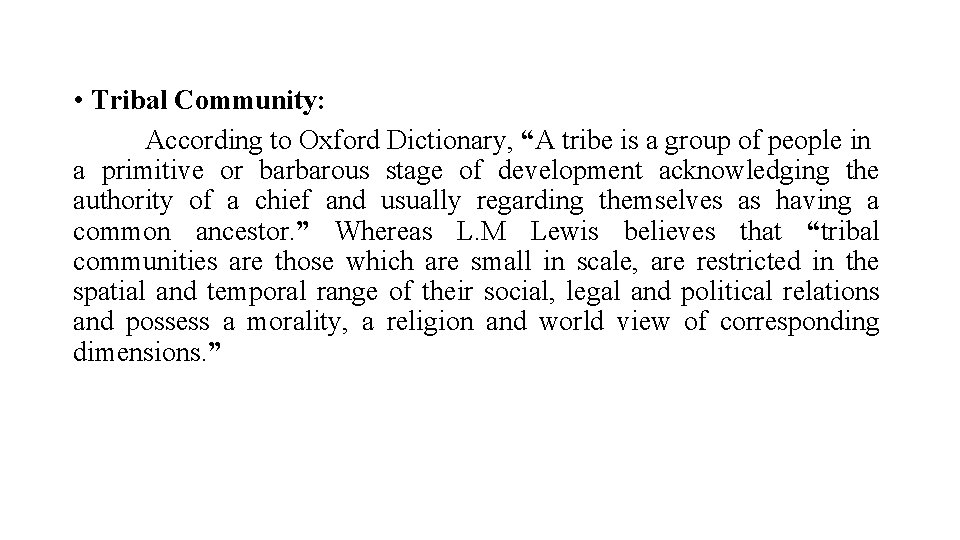  • Tribal Community: According to Oxford Dictionary, “A tribe is a group of