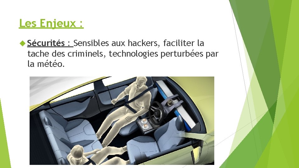 Les Enjeux : Sécurités : Sensibles aux hackers, faciliter la tache des criminels, technologies