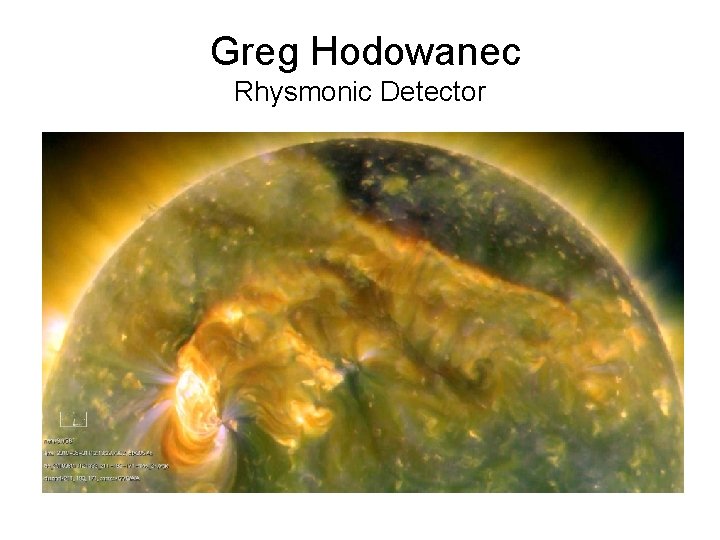 Greg Hodowanec Rhysmonic Detector 
