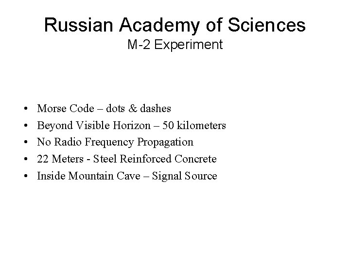 Russian Academy of Sciences M-2 Experiment • • • Morse Code – dots &