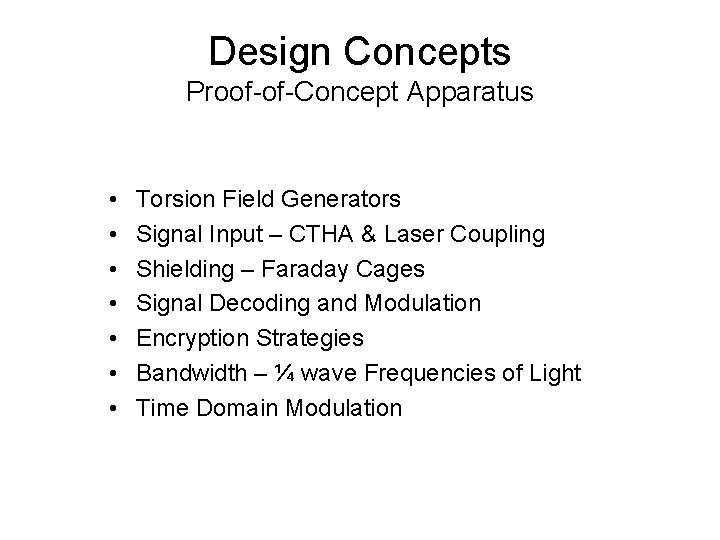 Design Concepts Proof-of-Concept Apparatus • • Torsion Field Generators Signal Input – CTHA &