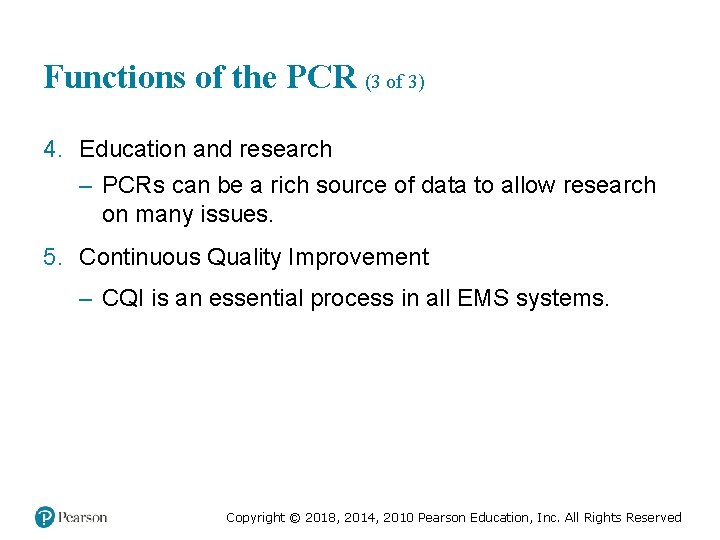 Functions of the PCR (3 of 3) 4. Education and research – PCRs can