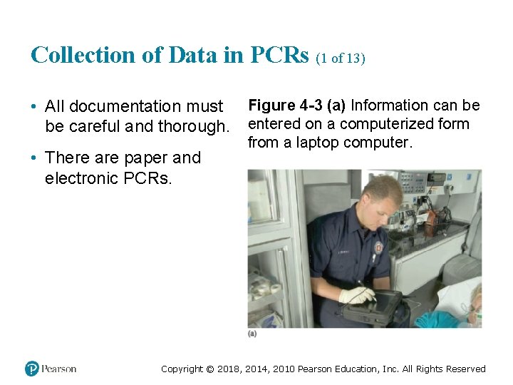 Collection of Data in PCRs (1 of 13) • All documentation must be careful