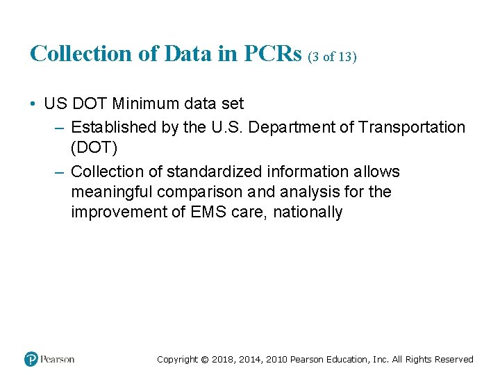 Collection of Data in PCRs (3 of 13) • US DOT Minimum data set