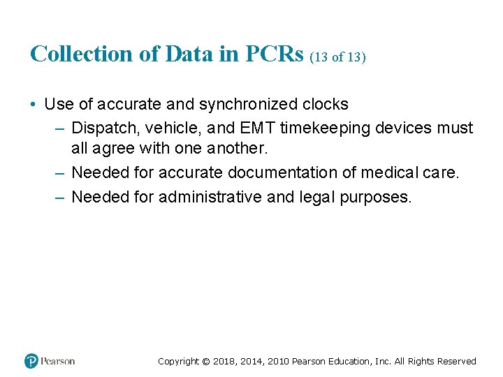 Collection of Data in PCRs (13 of 13) • Use of accurate and synchronized