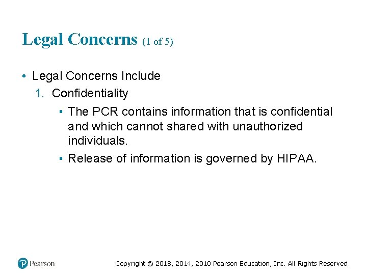 Legal Concerns (1 of 5) • Legal Concerns Include 1. Confidentiality ▪ The PCR