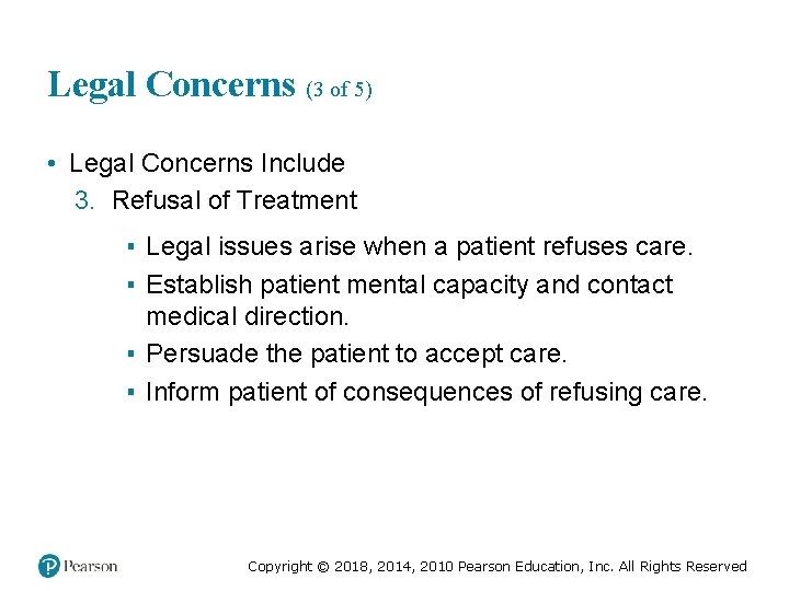 Legal Concerns (3 of 5) • Legal Concerns Include 3. Refusal of Treatment ▪